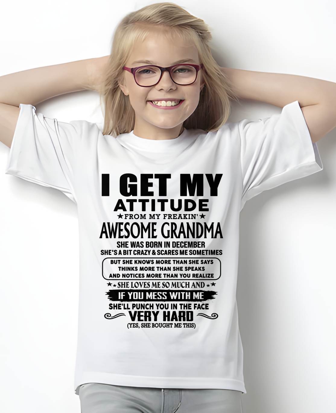 DECEMBER - I GET MY ATTITUDE FROM MY FREAKING AWESOME GRANDMA - Special Gift From Grandma - NINA12 (SKU2609-242-12)