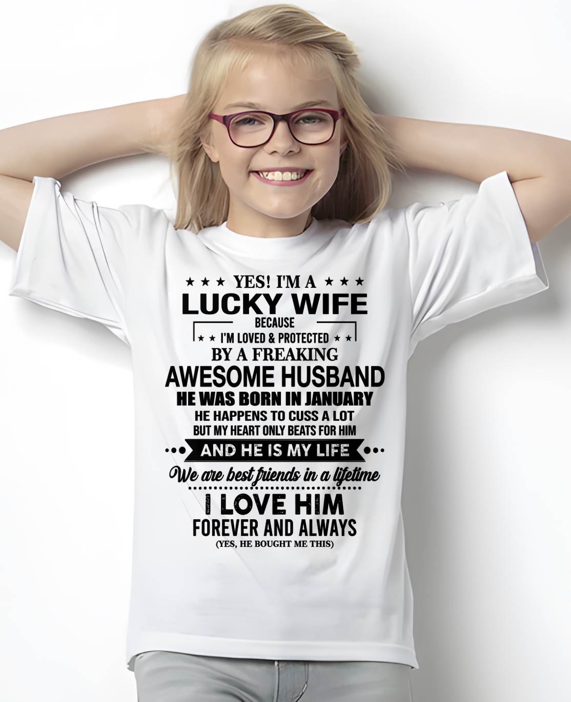 JANUARY - YES! I'M A LUCKY WIFE BECAUSE I'M LOVED & PROTECTED BY A FREAKING AWESOME HUSBAND - FROM HUSBAND - NINA01 (SKU26T-01272-01)