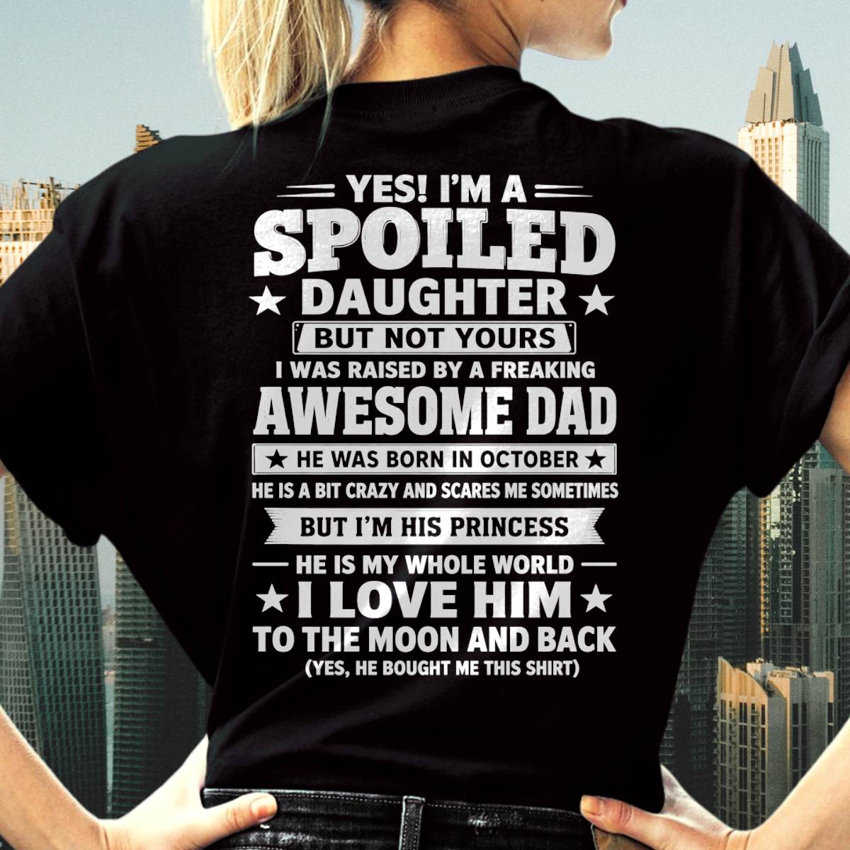OCTOBER - I WAS RAISED BY A FREAKING AWESOME DAD I LOVE HIM TO THE MOON AND BACK - FROM DAD - NINA10 (SKU2605-71-10)