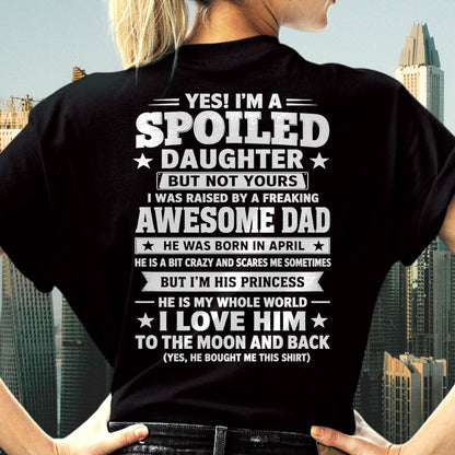 APRIL - I WAS RAISED BY A FREAKING AWESOME DAD I LOVE HIM TO THE MOON AND BACK - FROM DAD - NINA04 (SKU2605-71-04)