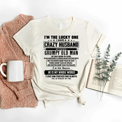 April - I am Lucky One I Have A Crazy Husband - Gift for Wife From Husband - NINA04 (SKUT-LUCKYONE-04)