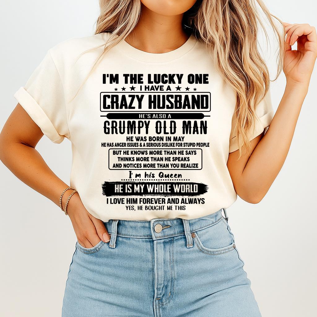 May - I am Lucky One I Have A Crazy Husband - Gift for Wife From Husband - NINA05 (SKUT-LUCKYONE-05)