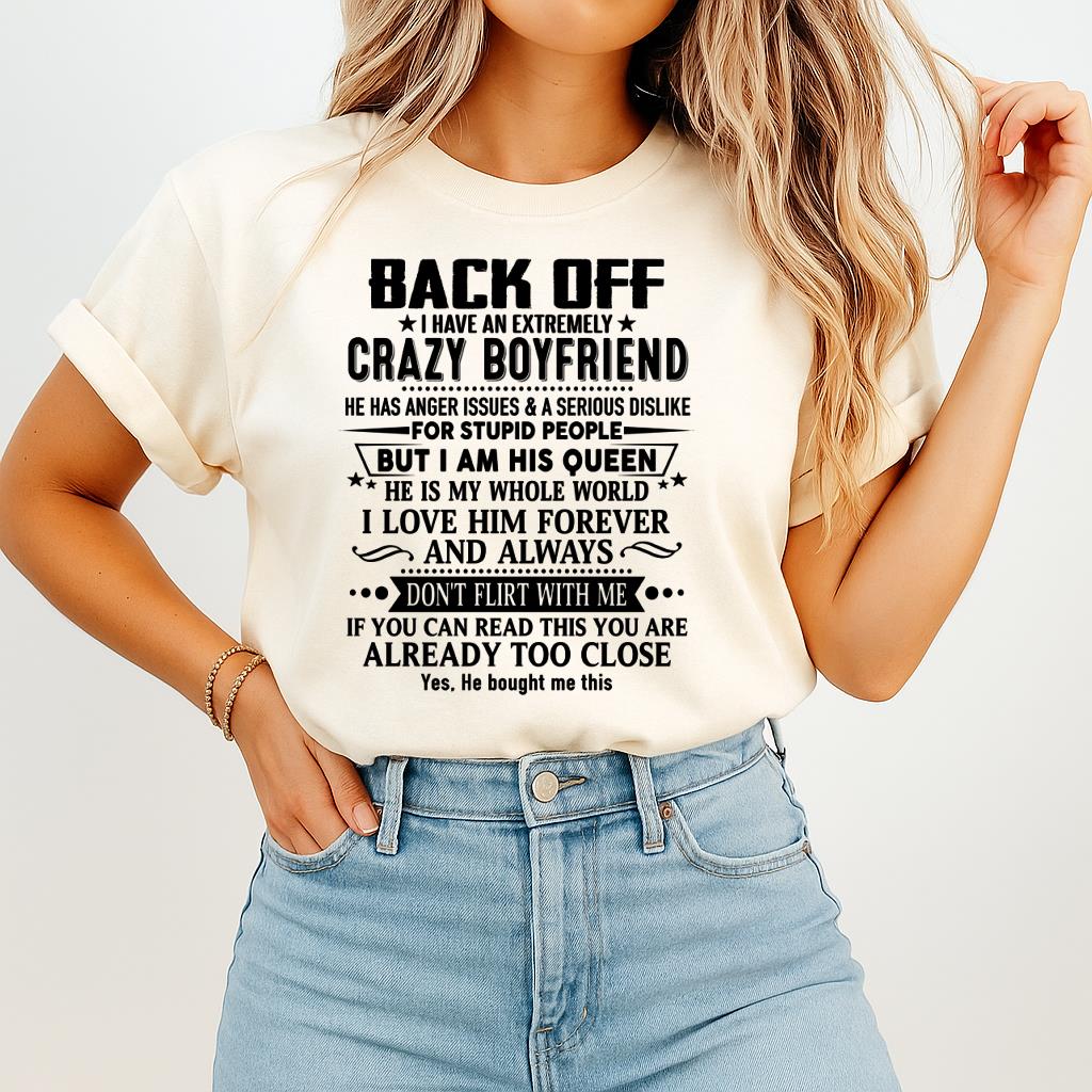Back Off I Have An Extremely Crazy Boyfriend - - Gift For Wife From Husband - NINA00 (SKUT-BACKOFF-00)