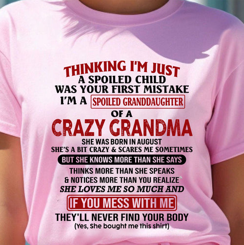 AUGUST - I'M A SPOILED GRANDDAUGHTER OF A CRAZY GRANDMA - From Grandma - NINA08 (SKU-GMD1-NTT08)