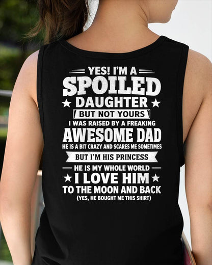 I WAS RAISED BY A FREAKING AWESOME DAD I LOVE HIM TO THE MOON AND BACK - FROM DAD - NINA00 (SKU2605-71-00)
