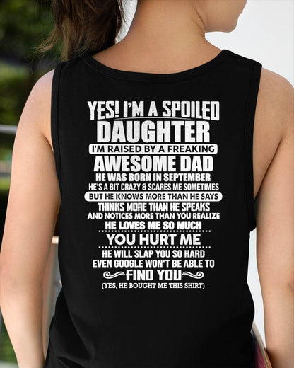 SEPTEMBER - I'M A SPOILED DAUGHTER I'M RAISED BY A FREAKING AWESOME DAD - Gift For Daughter From Daughter - NINA09 (SKU2610-658-09)