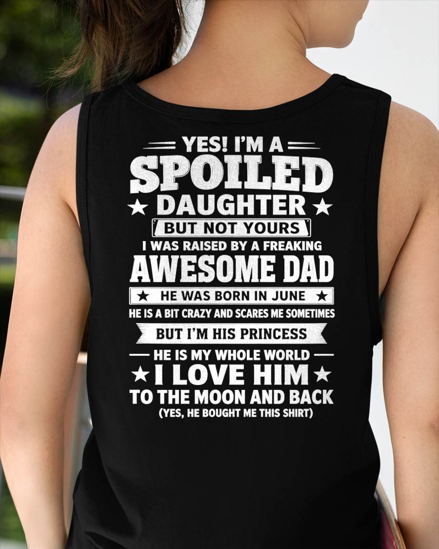 JUNE - I WAS RAISED BY A FREAKING AWESOME DAD I LOVE HIM TO THE MOON AND BACK - FROM DAD - NINA06 (SKU2605-71-06)