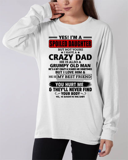 YES, I'M A SPOILED DAUGHTER OF A CRAZY DAD - GIFT FROM DAD - NINA00 (SKU2605-85-00)
