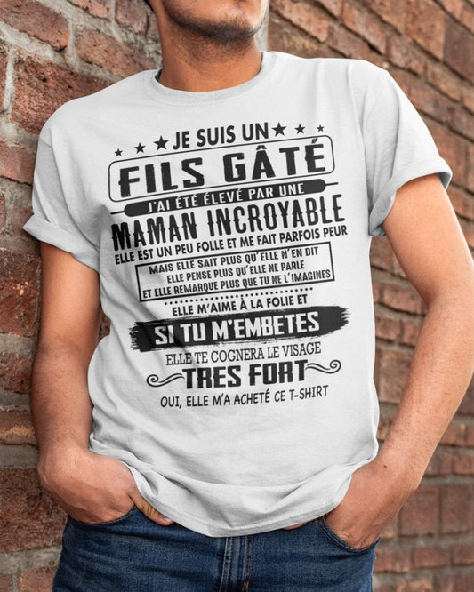 JE SUIS UN FILS GÂTÉ – CADEAU DE MAMAN INCROYABLE - fr00 / NINA00