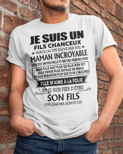 T-SHIRT JE SUIS UN FILS CHANCEUX – CADEAU TOUCHANT DE MAMAN INCROYABLE - fr00 / NINA00