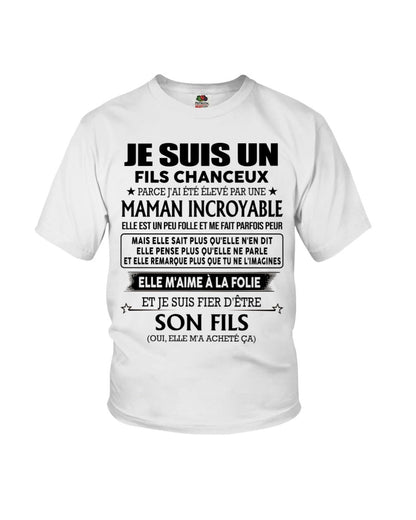 T-SHIRT JE SUIS UN FILS CHANCEUX – CADEAU TOUCHANT DE MAMAN INCROYABLE - fr00 / NINA00