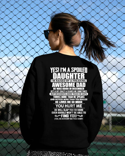 DECEMBER - I'M A SPOILED DAUGHTER I'M RAISED BY A FREAKING AWESOME DAD - Gift For Daughter From Daughter - NINA12 (SKU2610-658-12)