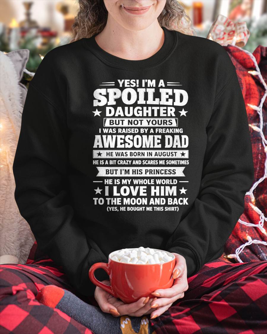 AUGUST - I WAS RAISED BY A FREAKING AWESOME DAD I LOVE HIM TO THE MOON AND BACK - FROM DAD - NINA08 (SKU2605-140-08)