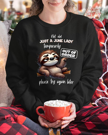 JUNE - NOT OLD JUST A LADY TEMPORARILY OUT OF ORDER - BIRTHDAY SHIRT FOR WOMEN - FMA / NINA06 (SKU2604-40-06)