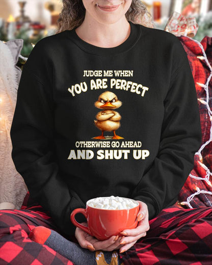 Judge Me When You Are Perfect Funny Duck T-Shirt - FMA - NINA00 (SKU2603-97)