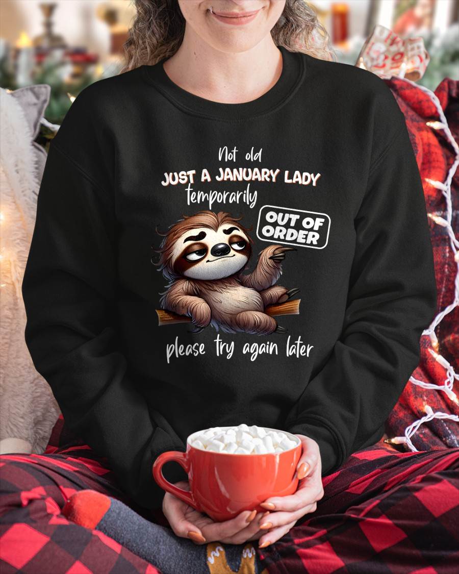 JANUARY - NOT OLD JUST A LADY TEMPORARILY OUT OF ORDER - BIRTHDAY SHIRT FOR WOMEN - FMA / NINA01 (SKU2604-40-01)