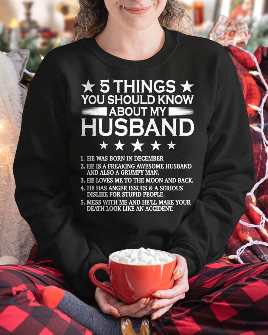 DECEMBER - 5 THINGS YOU SHOULD KNOW ABOUT MY HUSBAND - T SHIRT GIFT FROM HUSBAND - NINA12 (SKU2606-22-12)