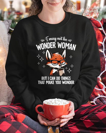 I may not Be WONDER WOMAN But I can do things that make you wonder - FMA - NINA00 (SKU2603-165-00)