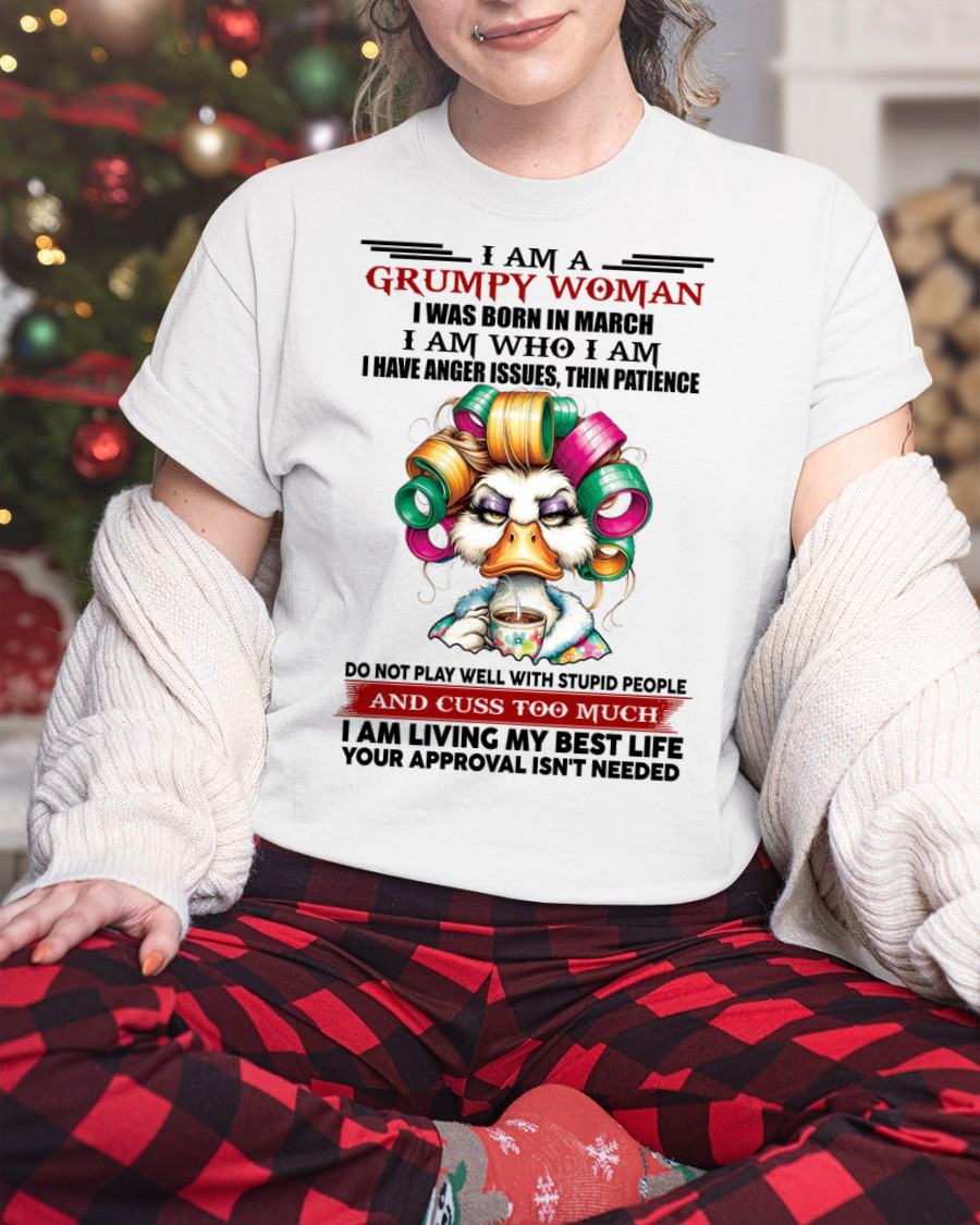 MARCH - GRUMPY WOMAN - BIRTHDAY SHIRT FOR WOMEN - FMA / NINA03 (SKU26T-01-22-03)