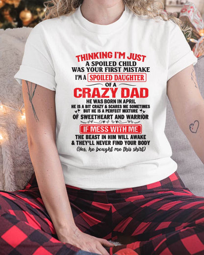 I AM A SPOILED CHILD WAS YOUR FIRST MISTAKE - FROM DAD - NINA04