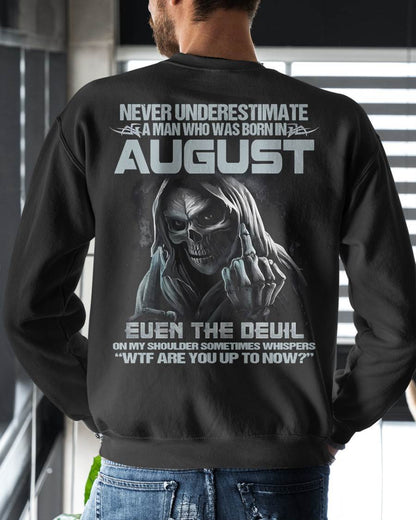AUGUST – NEVER UNDERESTIMATE A MAN BORN IN AUGUST – MAN TEE - NINA08 (SKU08-05-08)