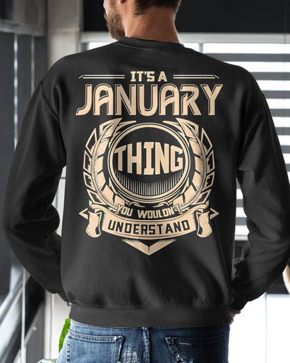 JANUARY - IT'S A JANUARY THINGS YOU WOULDN'T UNDERSTAND - MAN TEE - NINA01 (SKU09-17-01)