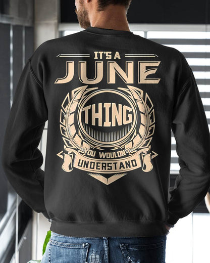JUNE - IT'S A JUNE THING YOU WOULDN'T UNDERSTAND - MAN TEE - NINA06 (SKU09-17-06)