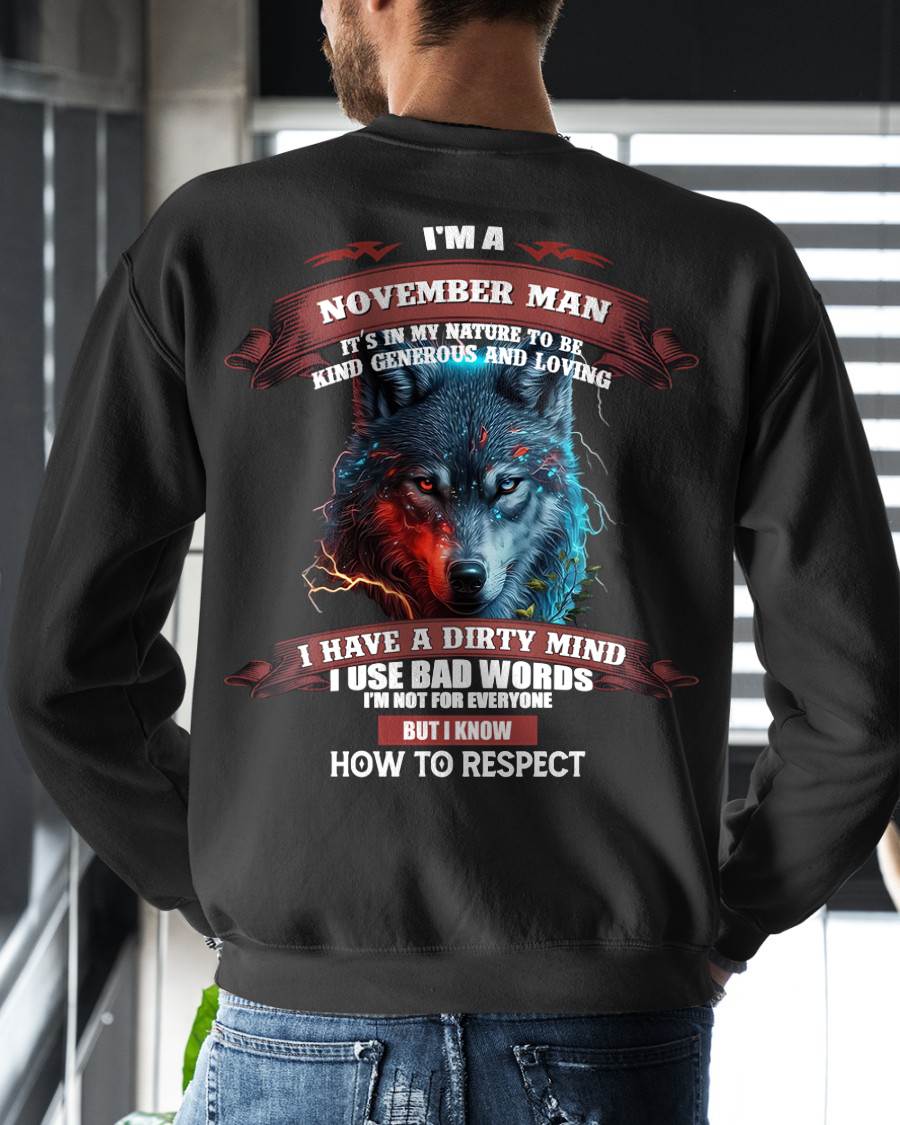 NOVEMBER – BY NATURE, I’M KIND, GENEROUS, AND LOVING. I HAVE A DIRTY MIND – MAN TEE - NINA11 (SKU12-162-11)