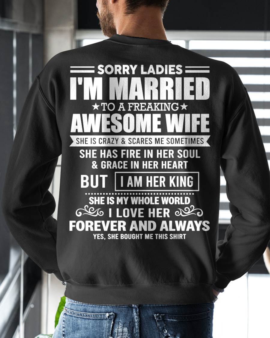 SORRY LADIES  I'M MARRIED TO A FREAKING AWESOME WIFE - FROM WIFE - NINA00 (SKU26T-01199-00)