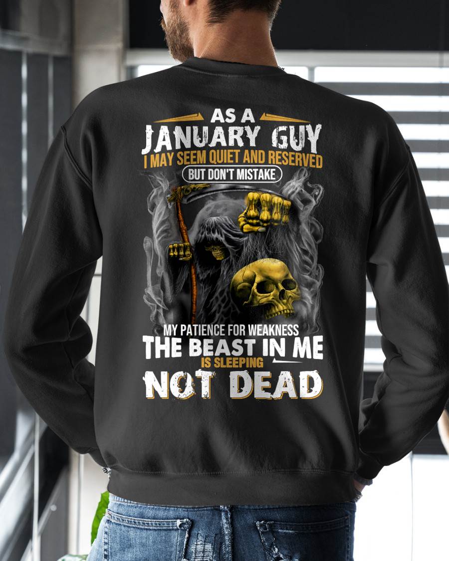 JANUARY – AS A JANUARY GUY, I MAY SEEM QUIET AND RESERVED, BUT DON’T BE MISTAKEN – MAN TEE - NINA01 (SKU08-82-01)