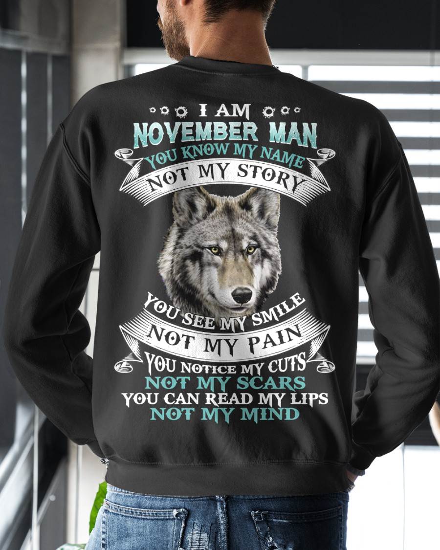 NOVEMBER - YOU NOTICE MY CUTS NOT MY SCARS YOU CAN READ MY LIPS NOT MY MIND - MAN TEE - NINA11 (SKU26T-01182-11)