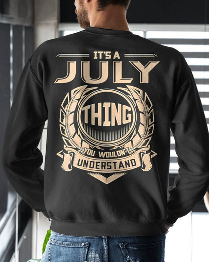 JULY - IT'S A JULY THING YOU WOULDN'T UNDERSTAND - MAN TEE - NINA07 (SKU09-17-07)