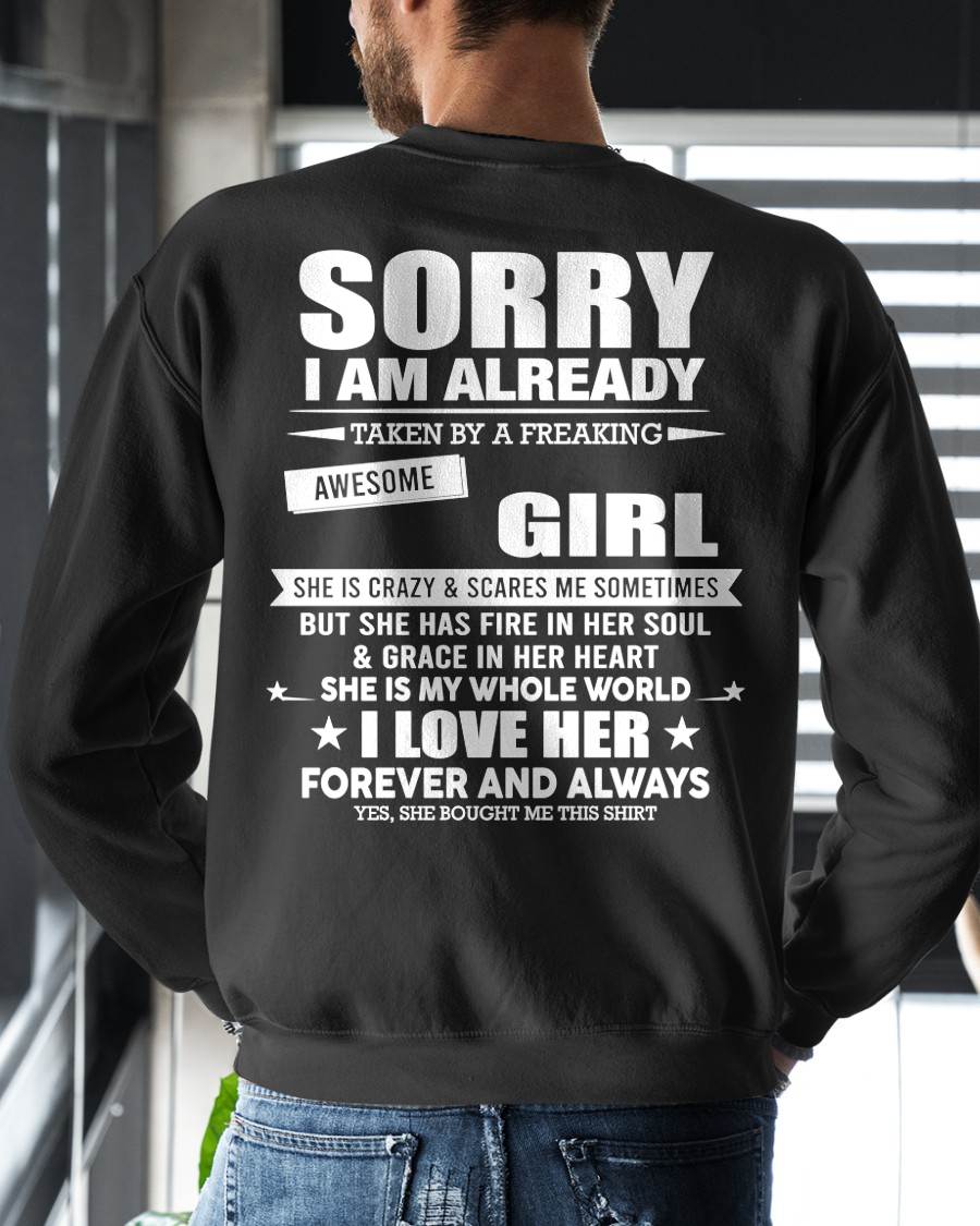 SORRY I AM ALREADY TAKEN BY A FREAKING AWESOME GIRL - T SHIRT GIFT FROM WIFE - NINA00(SKU2606-78-00)