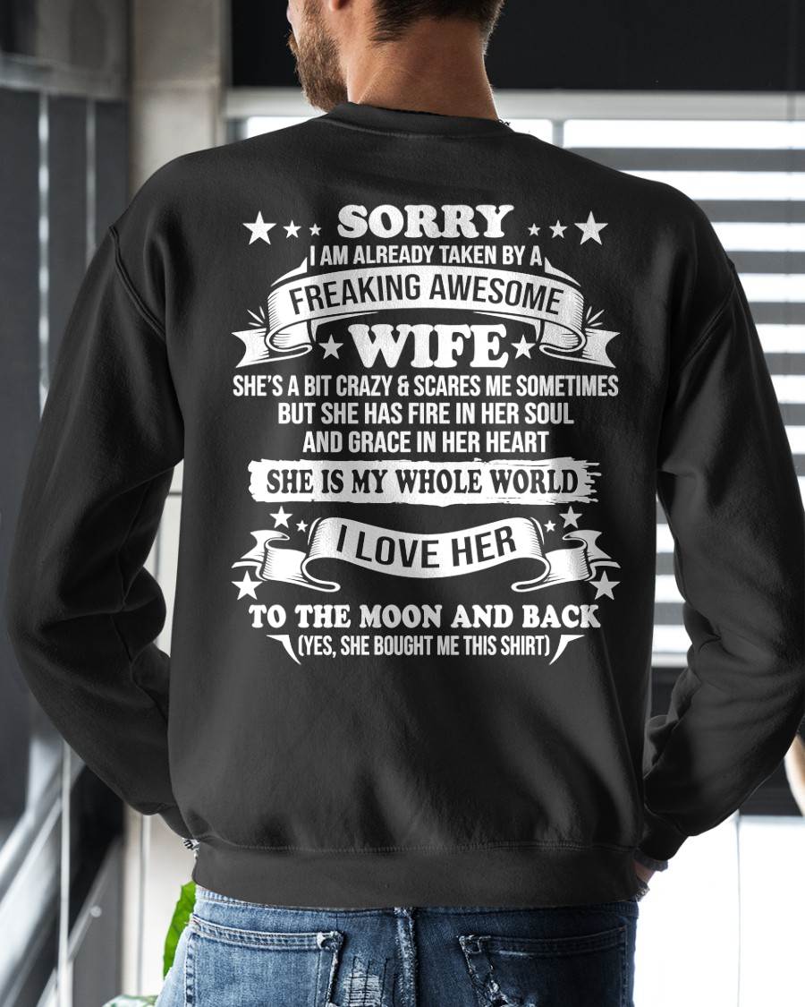 SORRY, I AM ALREADY TAKEN BY A FREAKING AWESOME WIFE - Perfect gift for your Boyfriend or Husband From Wife - NINA00 (SKU2609-251-00)