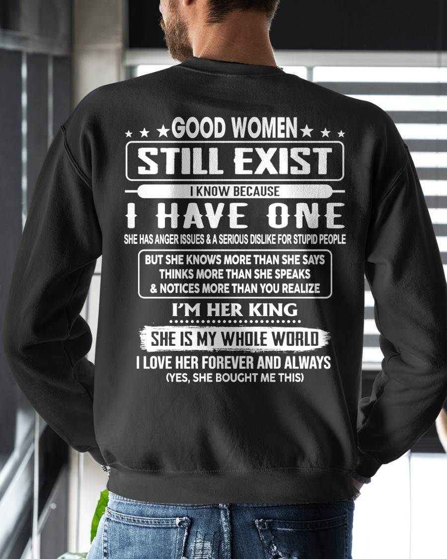 GOOD WOMEN STILL EXIST I KNOW BECAUSE HAVE ONE - Perfect gift for your Boyfriend or Husband From Wife - NINA00 (SKU2609-83-00)