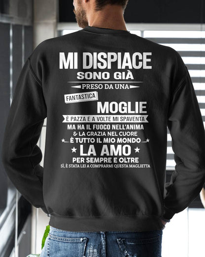 MI DISPIACE SONO GIÀ PRESO DA UNA FANTASTICA MOGLIE - regalo perfetto per tuo marito - ITA/NINA00 (SKU2606-245-00)
