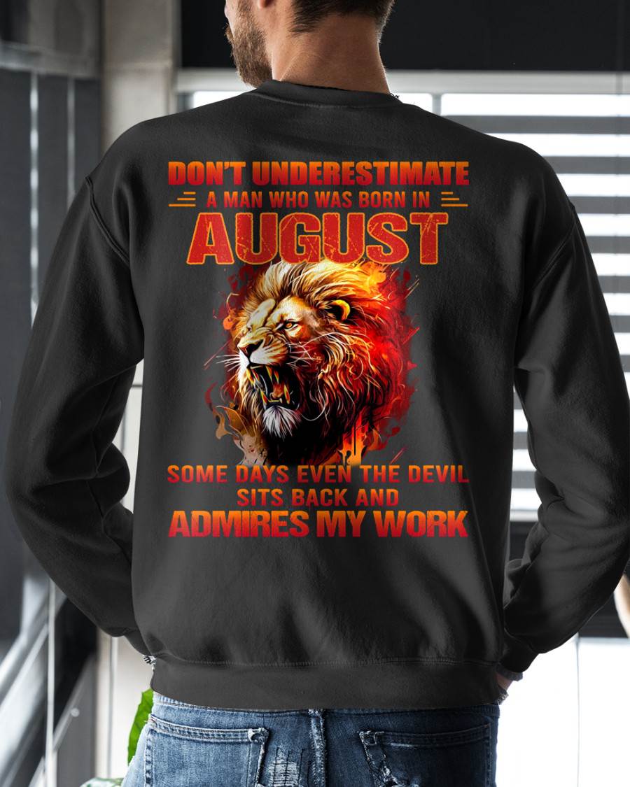 AUGUST - SOME DAYS EVEN THE DEVIL SITS BACK AND ADMIRES MY WORK - MAN TEE - NINA08 (SKU26T-01101-08)
