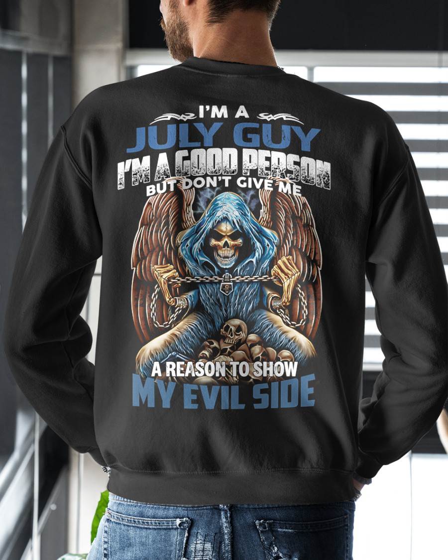 JULY - I’M A GOOD PERSON BUT DON’T GIVE ME A REASON TO SHOW MY EVIL SIDE - MAN TEE - NINA07 (SKU26T-01102-07)