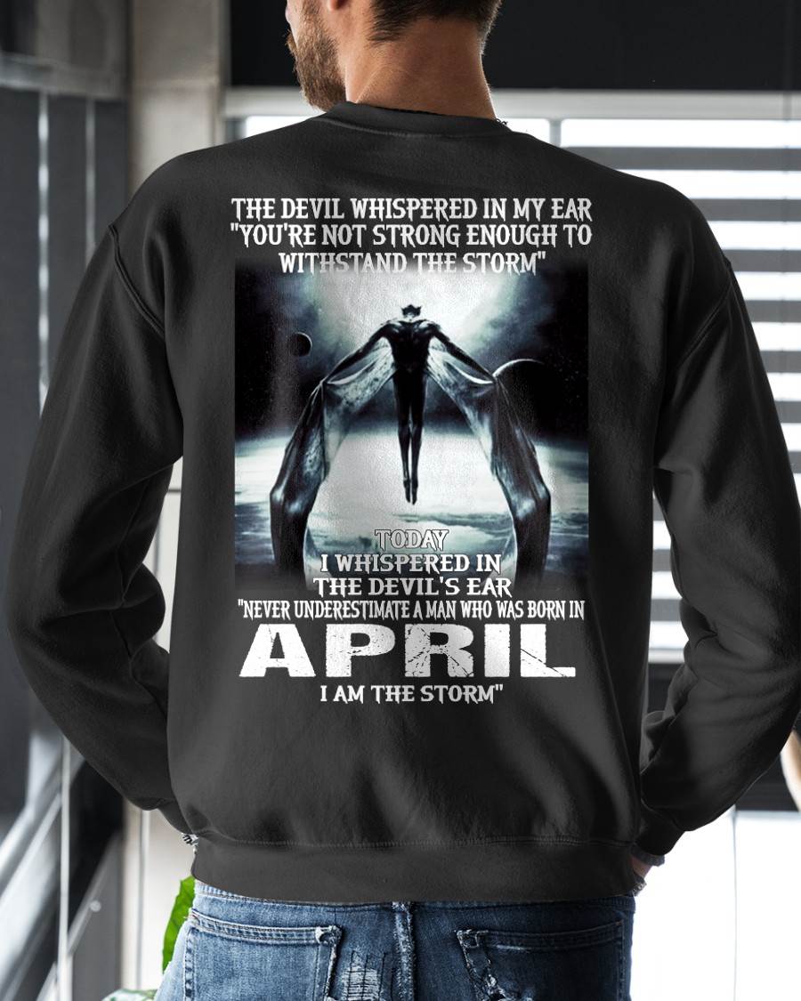 APRIL – YOU ARE NOT STRONG ENOUGH TO WITHSTAND THE STORM – MAN TEE - NINA04 (SKU08-35-04)