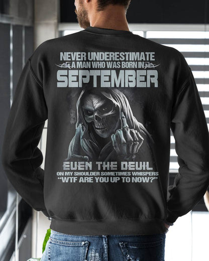 SEPTEMBER – NEVER UNDERESTIMATE A MAN BORN IN SEPTEMBER – MAN TEE - NINA09 (SKU08-05-09)