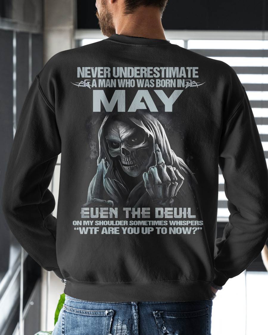 MAY – NEVER UNDERESTIMATE A MAN BORN IN MAY – MAN TEE - NINA05 (SKU08-05-05)