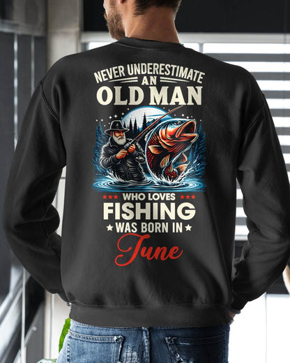 JUNE - NEVER UNDERESTIMATE AN OLD MAN WHO LOVES FISHING - FISHING T SHIRT - NINA06 (SKU2604-211-06)