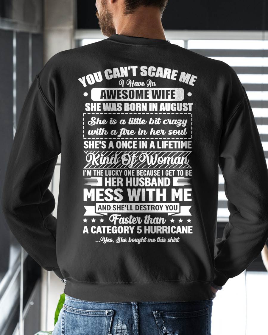 AUGUST - YOU CAN'T SCARE ME I HAVE AN AWESOME WIFE SHE'S A ONCE IN A LIFETIME KIND OF WOMAN - FROM WIFE - NINA08 (SKU26T-01202-08)