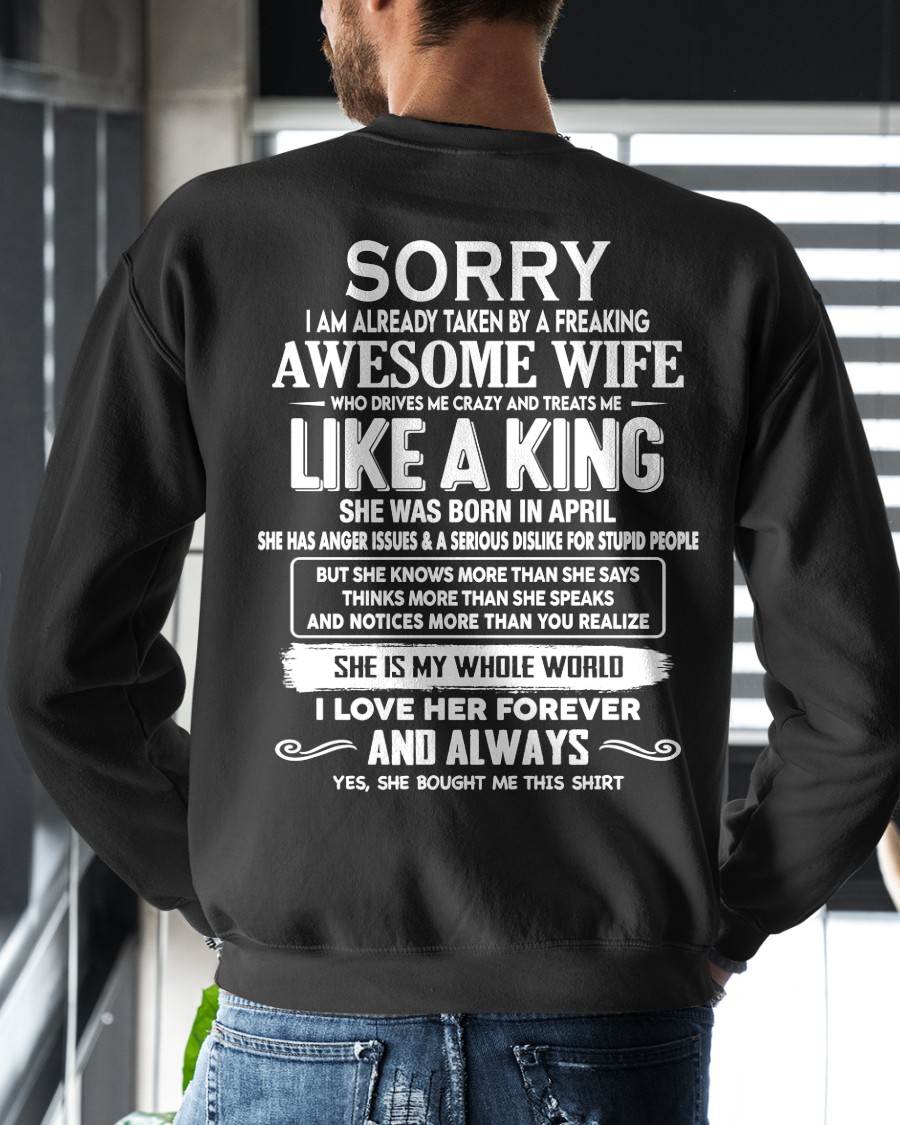 APRIL - SORRY I AM ALREADY TAKEN BY A FREAKING AWESOME WIFE - GIFT FOR HUSBAND FROM WIFE - NINA04 (SKU2607-218-04)