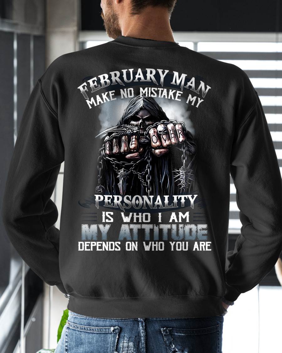 FEBRUARY – MAKE NO MISTAKE MY PERSONALITY IS WHO I AM – MAN TEE - NINA02 (SKU08-83-02)