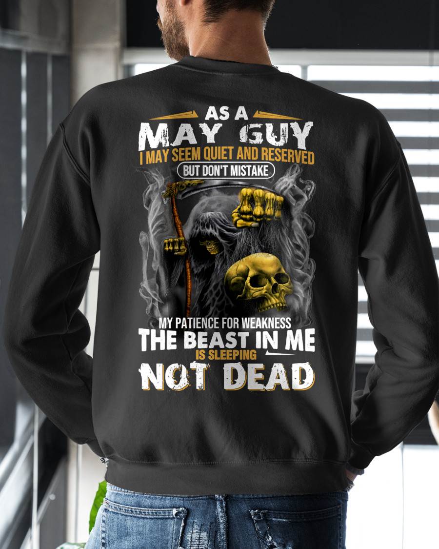 MAY – AS A MAY GUY, I MAY SEEM QUIET AND RESERVED, BUT DON’T BE MISTAKEN – MAN TEE - NINA05 (SKU08-82-05)