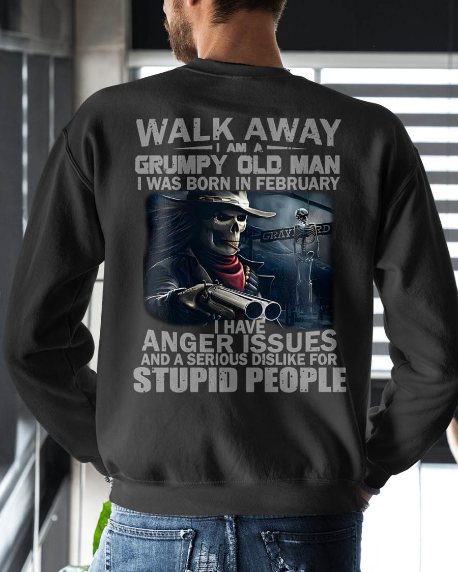 FEBRUARY – WALK AWAY, I AM A GRUMPY OLD MAN – MAN TEE - NINA02 (SKU08-29-02)