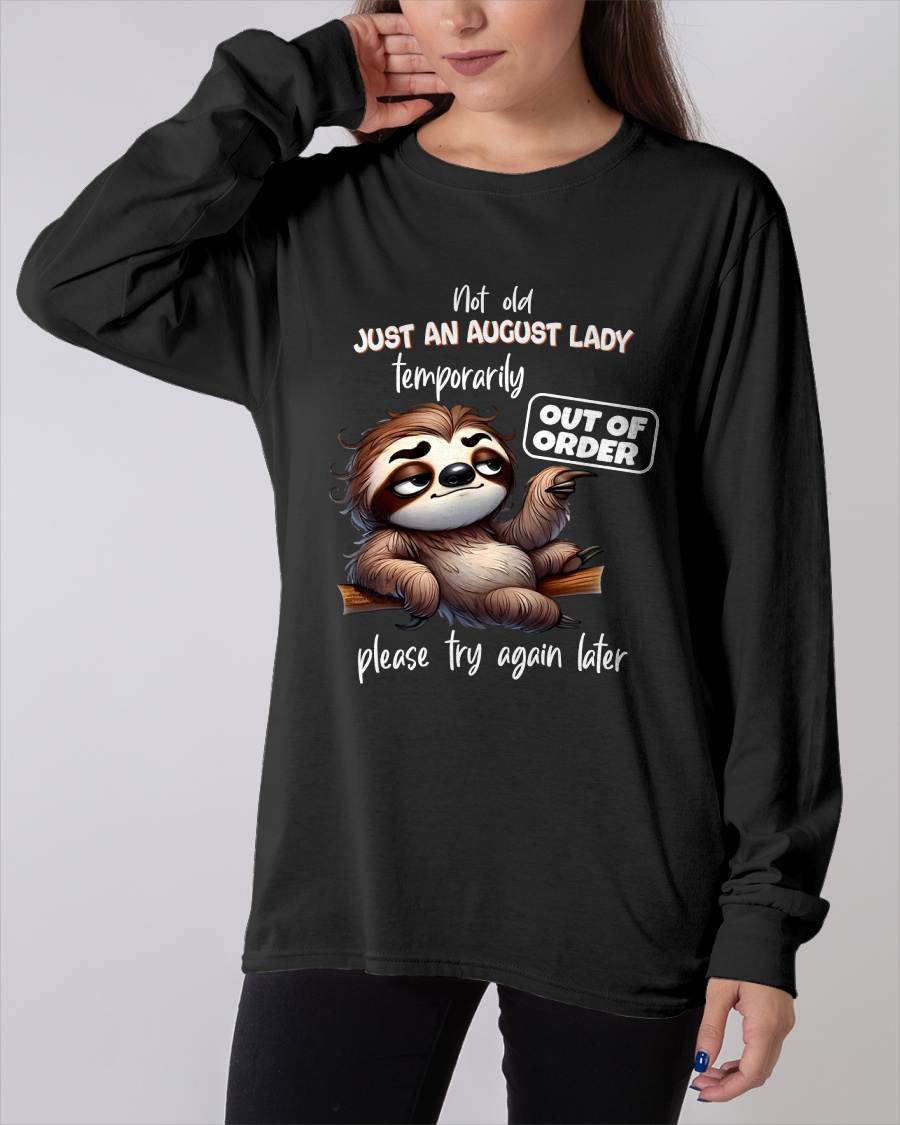 AUGUST - NOT OLD JUST A LADY TEMPORARILY OUT OF ORDER - BIRTHDAY SHIRT FOR WOMEN - FMA / NINA08 (SKU2604-40-08)