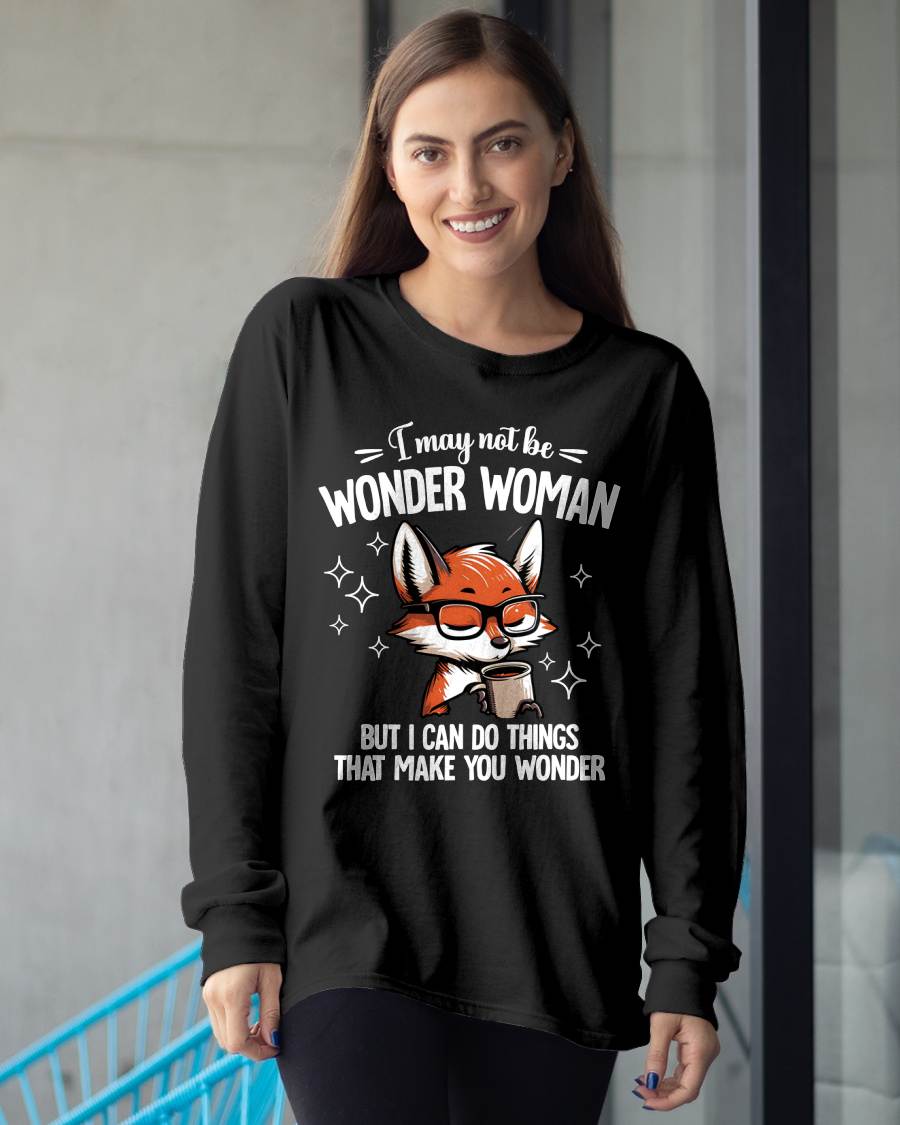 I may not Be WONDER WOMAN But I can do things that make you wonder - FMA - NINA00 (SKU2603-165-00)