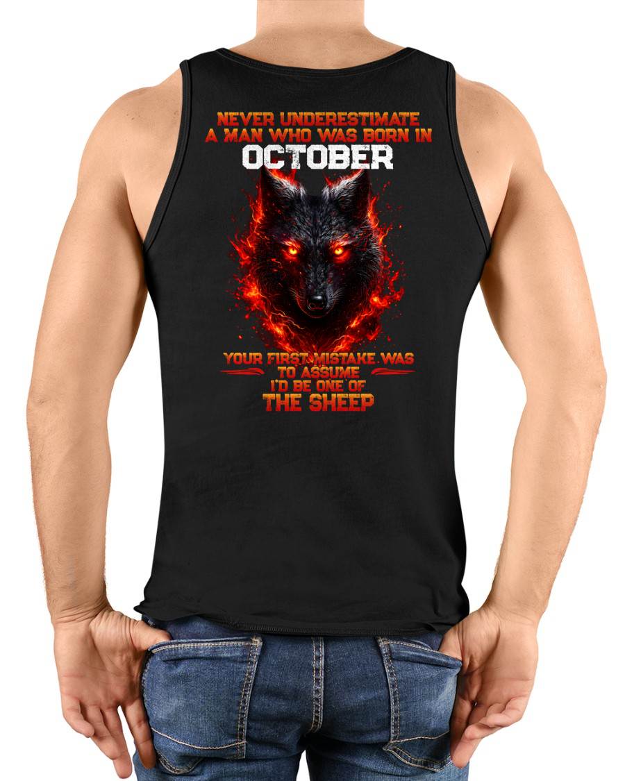 OCTOBER - NEVER UNDERESTIMATE A MAN WHO WAS BORN IN OCTOBER - MAN TEE - BIRTHDAY SHIRT FOR MAN - NINA10 (SKU2609-300-10)